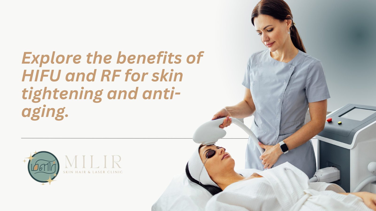 Achieve Youthful Skin: A Guide to Skin Tightening and Anti-Aging with HIFU and RF